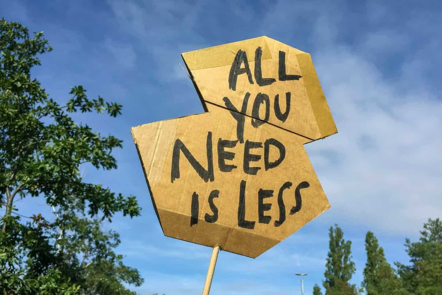 all you need is less